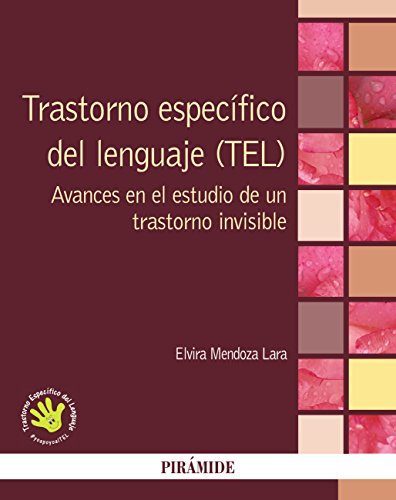 Trastorno específico del lenguaje (TEL): Avances en el estudio de un trastorno invisible (Psicología)