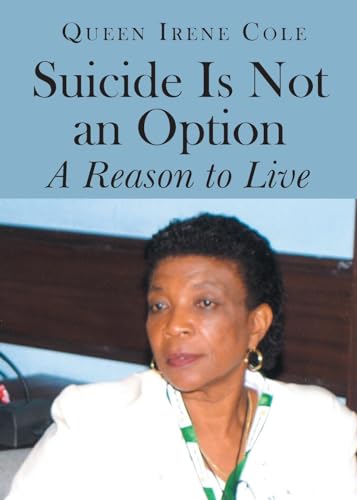 Suicide is Not an Option: A Reason to Live