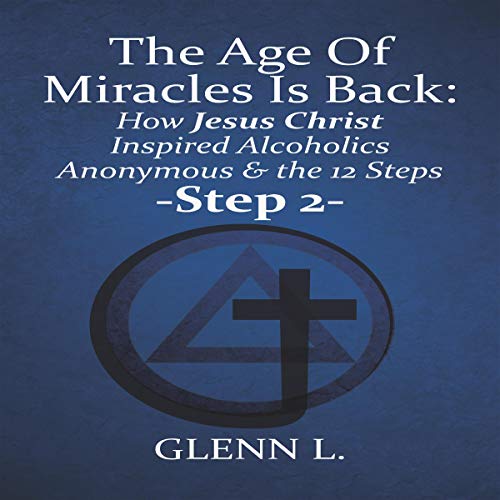 The Age of Miracles Is Back, Step 2 Audiolibro Por Glenn L. arte de portada