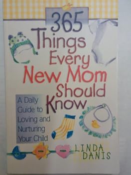 Paperback 365 Things Every New Mom Should Know Book