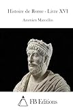 Histoire de Rome - Livre XVI (French Edition)