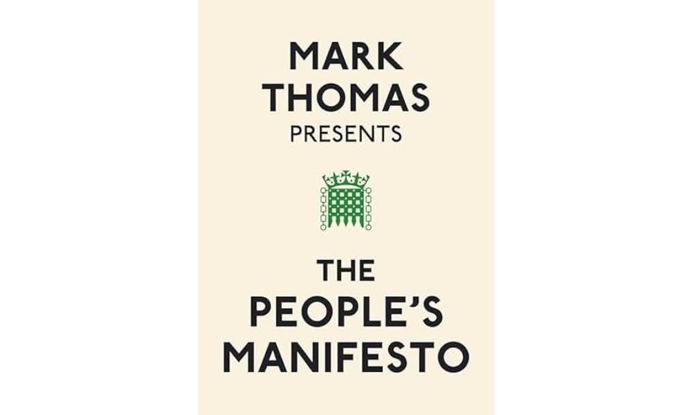 Mark Thomas Presents the People's Manifesto