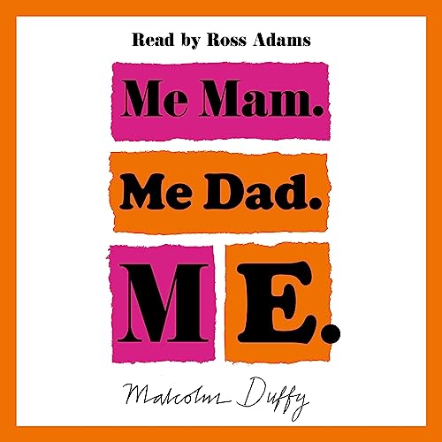 Me Mam. Me Dad. Me. by Malcolm Duffy episode artwork