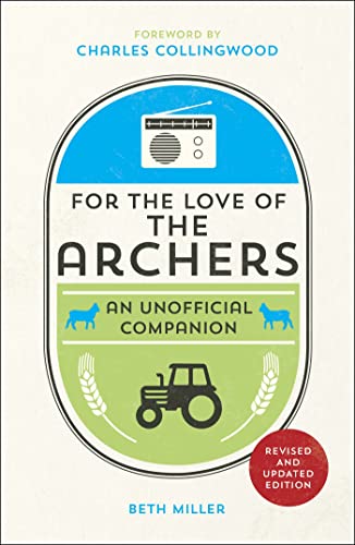 For the Love of The Archers: An Unofficial Companion