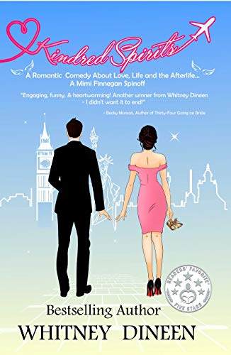 Kindred Spirits: A Romance About Love, Life, and the Afterlife . . . (Mimi Chronicles Book 3)