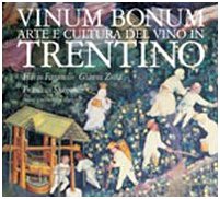 Vinum bonum. Arte e cultura del vino in Trentino