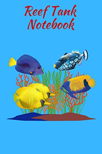 Reef Tank Notebook: Customized Reef Tank Aquarium...