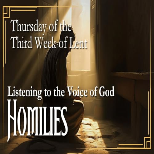 3-12-26: Thurs of 3rd Week of Lent Homily