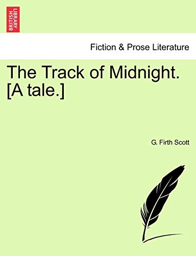 The Track of Midnight. [a Tale.]