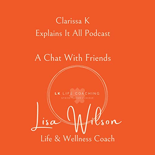 Couverture de A Chat With Friends: Lisa Wilson - Life & Wellness Coach - What Is Happiness?