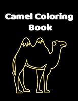 Camel Coloring Book: 8.5 x 11 inches 100 pages 66 color 34 blank sketching drawings B08KHQPXS6 Book Cover