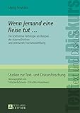  «Wenn jemand eine Reise tut …»: Die kontrastive Textologie am Beispiel der österreichischen und polnischen Tourismuswerbung (Studien zur Text- und Diskursforschung)