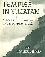 Temples of Yucatan A Camera Chronicle of Chichen Itza B0007DZFXM Book Cover