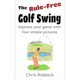 The Rule-Free Golf Swing Audiolibro Por Chris Riddoch arte de portada
