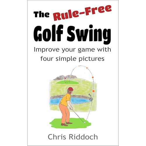 The Rule-Free Golf Swing by Chris Riddoch episode artwork