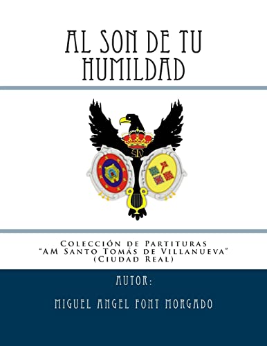 AL SON DE TU HUMILDAD - Marcha Procesional: Partituras para Agrupacion Musical: Volume 4 (Coleccion de la AM Santo Tomas de Villanueva)