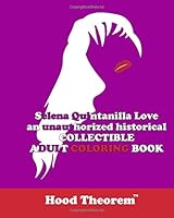 Selena Quintanilla Love an unauthorized historical COLLECTIBLE ADULT COLORING BOOK 1791915523 Book Cover