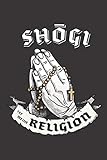  Shögi Ist Meine Religion: DIN A5 6x9 I 120 Seiten I Punkteraster I Notizbuch I Notizheft I Notizblock I Geschenk I Geschenkidee