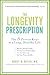 The Longevity Prescription: The 8 Proven Keys to a Long, Healthy Life
