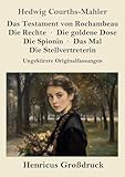 Das Testament von Rochambeau / Die Rechte / Die goldene Dose / Die Spionin / Das Mal / Die Stellvertreterin (Großdruck): Ungekürzte Originalfassungen - Hedwig Courths-Mahler 