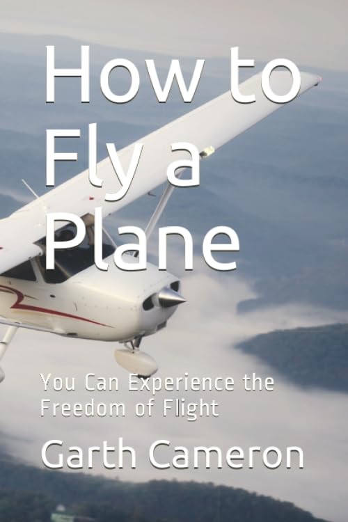 RainShadow Press How to Fly a Plane: You Can Experience the Freedom of Flight