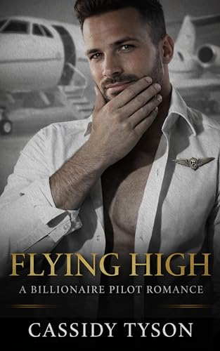 Flying High: A Billionaire Pilot Romance