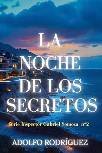 La Noche de los Secretos: (Serie Gabriel Somoza nº2) Un Thriller psicológico de misterio y susp...