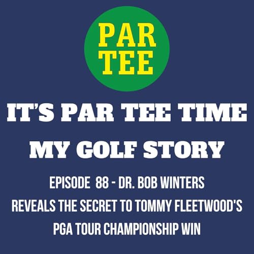 『Dr. Bob Winters Reveals the Secret to Tommy Fleetwood's PGA Tour Championship Win』のカバーアート