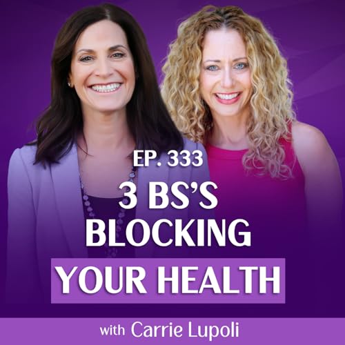The 3 BS's Blocking Your Health: Blood Sugar, Behaviors & Beliefs with Carrie Lupoli & Margie Bissinger copertina