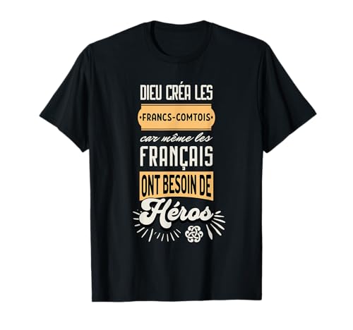 Francs-comtois Idée-Cadeau Humour Franche-Comté T-Shirt
