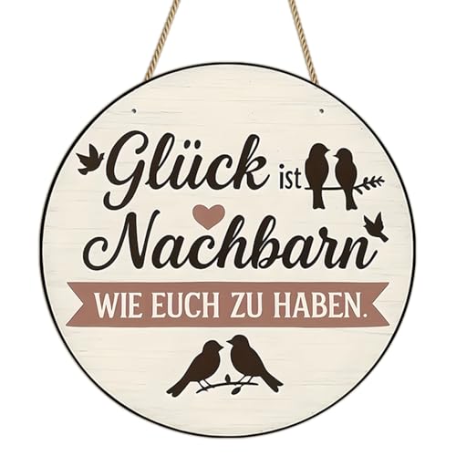 Holzschild für Nachbarn Geschenk, Rundes Hängende Deko Mit „Glück Ist Nachbarn Wie Euch Zu Haben“ Spruch, Herzliche Türdeko für Nachbarn, Haustür, Gartendeko