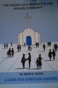 Paperback The Church As a Redemptive And Healing Community: A Guide for Christian Leaders Book