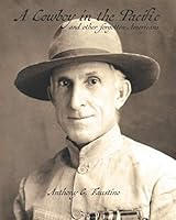 A Cowboy in the Pacific : And Other Forgotten Americans 1090727658 Book Cover