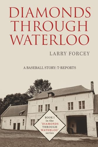 Diamonds Through Waterloo: A Baseball Story: T-... B0C2RPJ9WJ Book Cover