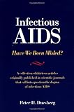 Infectious AIDS: Have We Been Misled?: The Fallacy of the HIV-AIDS Connection