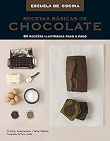 Recetas básicas de chocolate (Escuela de cocina): 80 recetas ilustradas paso a paso (Escuela De Cocina / Cooking School) 8425345472 Book Cover