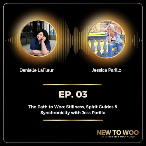 The Path to Woo: Stillness, Spirit Guides & Synchronicity with Jess Parillo