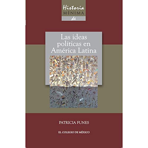 Historia mínima de las ideas políticas en américa