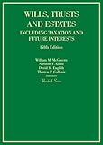 Wills, Trusts and Estates Including Taxation and Future Interests (Hornbooks)