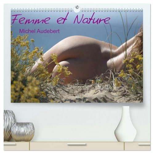 Femme et Nature (Calendrier mural 2026 DIN A2 vertical) calendrier de bureau: Travail photographique erotique sur le rapport sen