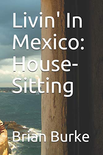 Livin' In Mexico: House-Sitting