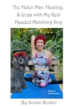 Paperback The Helen Mar, Healing, & Yoga with My Red-Headed Matching Dog Book