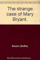 The strange case of Mary Bryant, B00085MTJW Book Cover