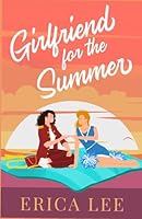 Girlfriend for the Summer B0D13C4FKT Book Cover