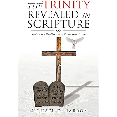 The Trinity Revealed in Scripture: An Old and New Testament Comparative Study
