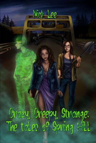 Crazy, Creepy, Strange: The Tales of Spring Hill