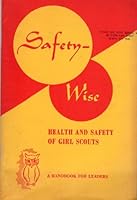 Safety-Wise: Health and Safety of Girl Scouts B002E24J7M Book Cover