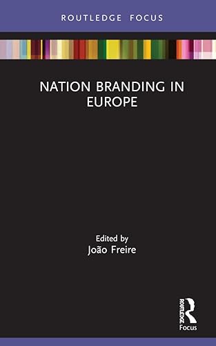 Nation Branding in Europe (Routledge Focus on Nation Branding)
