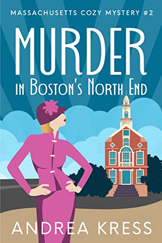 MURDER IN BOSTON'S NORTH END: Historical Murder Mystery (Massachusetts Cozy