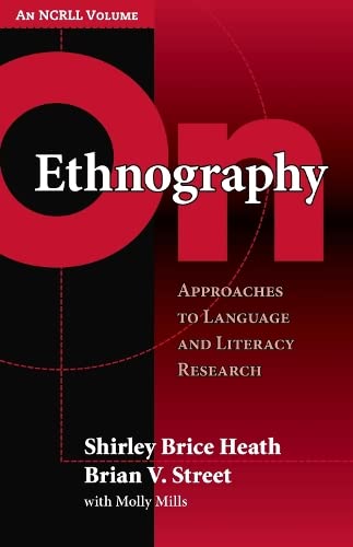 On Ethnography: Approaches to Language and Literacy Research (NCRLL Collection)